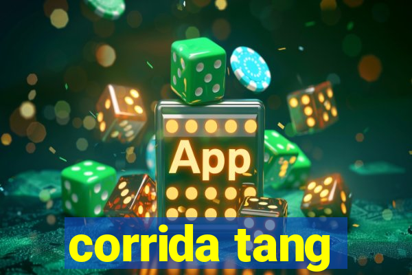 corrida tang